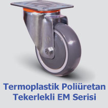 Termoplastik Poliüretan Tekerlekli EM Serisi